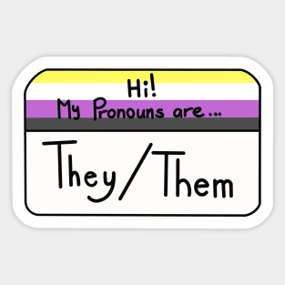 Hi my pronouns are - They/Them - Nonbinary pride Sticker